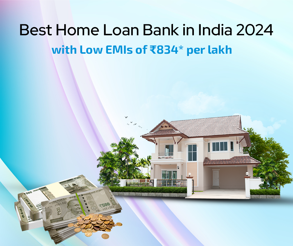 Best Home Loan Bank in India with Low EMIs of ₹834* per lakh.